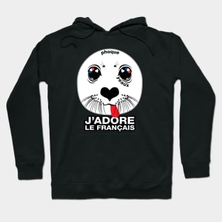 Phoque. Yeaux. J'adore le français! (I LOVE FRENCH) Hoodie